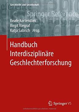 Handbuch Interdisziplinäre Geschlechterforschung (Geschlecht und Gesellschaft, Band 65)