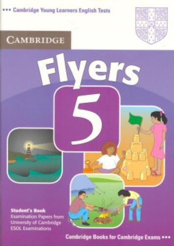 Cambridge Flyers 5: Examination Papers from the University of Cambridge ESOL Examinations: English for Speakers of Other Languages (Cambridge Young Learners English Tests)