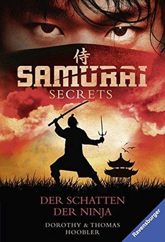 Samurai Secrets 3: Der Schatten der Ninja (Ravensburger Taschenbücher)