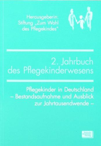 2. Jahrbuch des Pflegekinderwesens: Pflegekinder in Deutschland - Bestandsaufnahme und Ausblick zur Jahrtausendwende -