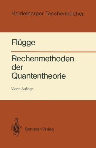 Rechenmethoden der Quantentheorie: Elementare Quantenmechanik Dargestellt in Aufgaben und Lösungen (Heidelberger Taschenbücher)