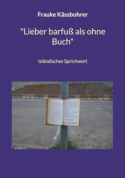 "Lieber barfuß als ohne Buch": Isländisches Sprichwort