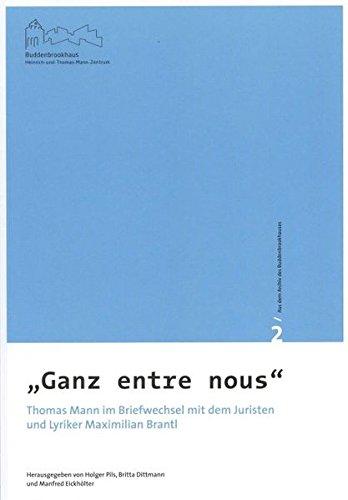 "Ganz entre nous": Thomas Mann im Briefwechsel mit dem Juristen und Lyriker Maximilian Brantl (Aus dem Archiv des Buddenbrookhauses)