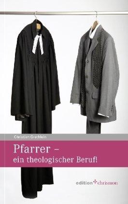 Pfarrer: ein theologischer Beruf