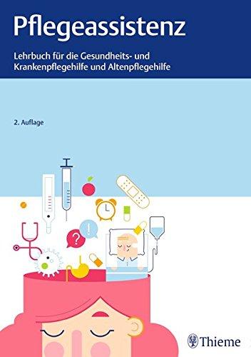 Pflegeassistenz: Lehrbuch für Gesundheits- und Krankenpflegehilfe und Altenpflege