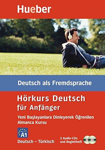 Hörkurs - Deutsch für Anfänger, Türkisch: Yeni Başlayanlara Dinleyerek Öğrenilen Almanca Kursu / Paket: 2 Audio-CDs + Begleitheft