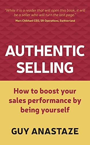 Authentic Selling: How to boost your sales performance by being yourself