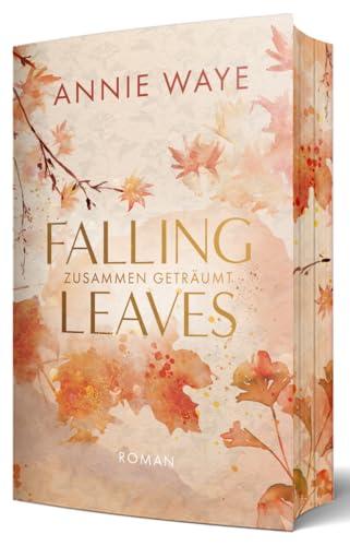 Falling Leaves: Zusammen geträumt: Enemies-to-Lovers Liebesroman mit garantiertem Farbschnitt (Lovely Fall)