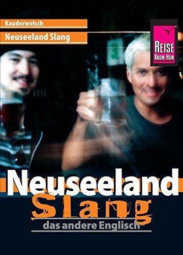 Reise Know-How Sprachführer Neuseeland Slang - das andere Englisch: Kauderwelsch-Band 45