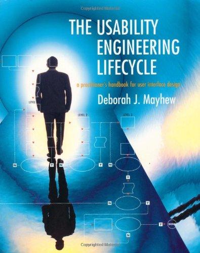 The Usability Engineering Lifecycle: A Practitioner's Handbook for User Interface Design