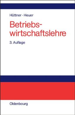 Betriebswirtschaftslehre: Einführung und Überblick