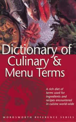 Dictionary of Culinary & Menu Items (Wordsworth Reference)