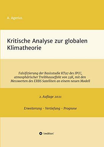 Kritische Analyse zur globalen Klimatheorie: Falsifizierung der Basisstudie KT97 des IPCC, atmosphärischer Treibhauseffekt von 33 K, mit den Messwerten des ERBS Satelliten an einem neuen Modell