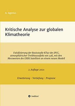 Kritische Analyse zur globalen Klimatheorie: Falsifizierung der Basisstudie KT97 des IPCC, atmosphärischer Treibhauseffekt von 33 K, mit den Messwerten des ERBS Satelliten an einem neuen Modell