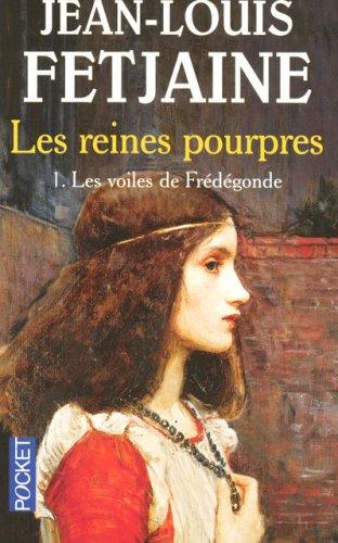 Les reines pourpres. Vol. 1. Les voiles de Frédégonde