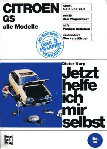 Citroen GS/ GSA (alle Modelle). Jetzt helfe ich mir selbst.