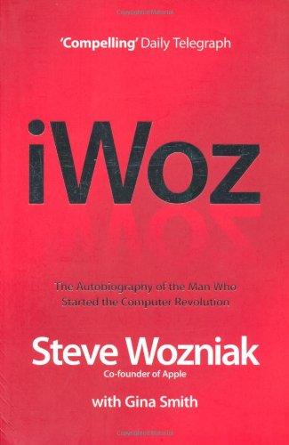 I, Woz: Computer Geek to Cult Icon - Getting to the Core of Apple's Inventor