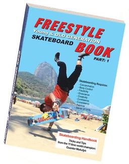 Freestyle Skateboard Book Part: 1: Young and Old Generation