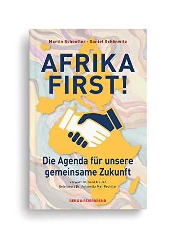 Afrika First!: Die Agenda für unsere gemeinsame Zukunft