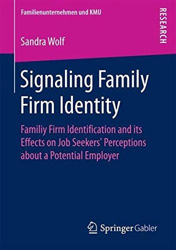 Signaling Family Firm Identity: Familiy Firm Identification and its Effects on Job Seekers’ Perceptions about a Potential Employer (Familienunternehmen und KMU)