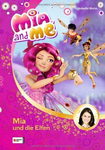 Mia and me, Band 01: Mia und die Elfen