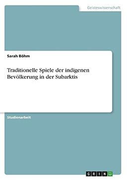 Traditionelle Spiele der indigenen Bevölkerung in der Subarktis