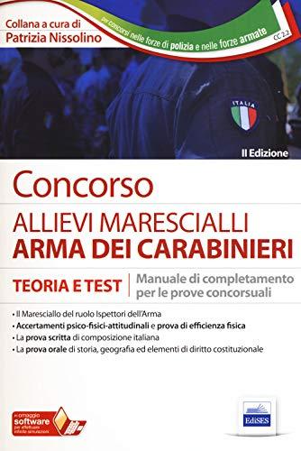 Concorso allievi marescialli arma dei carabinieri. Teoria e test. Manuale di completamento per le prove concorsuali. Con Contenuto digitale per accesso on line (Carriere militari)