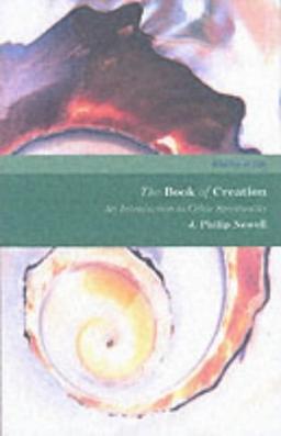 The Book of Creation: The Practice of Celtic Spirituality (Rhythm of Life)