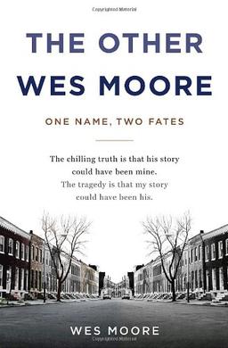 The Other Wes Moore: One Name, Two Fates