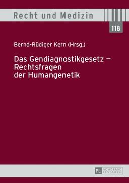 Das Gendiagnostikgesetz - Rechtsfragen der Humangenetik (Recht & Medizin)