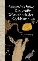 Das große Wörterbuch der Kochkunst (Mandelbaums Feine Gourmandisen)