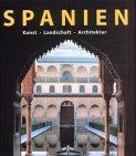 Spanien. Kunst, Landschaft, Architektur