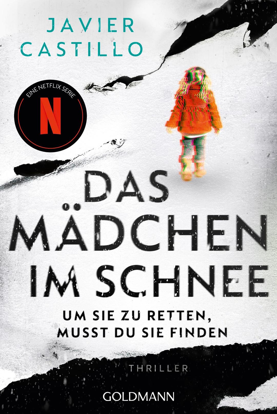 Das Mädchen im Schnee - Um sie zu retten, musst du sie finden: Thriller - Das Buch zur erfolgreichen Netflix-Serie