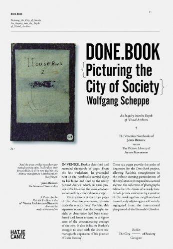 Done.Book: Picturing the City of Society. An Inquiry into the Depth of Visual Archives. The Venetian Notebooks of John Ruskin versus the Picture Library of Alvio Gavagnin