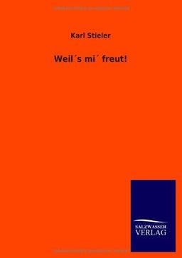 Weil´s mi´ freut!