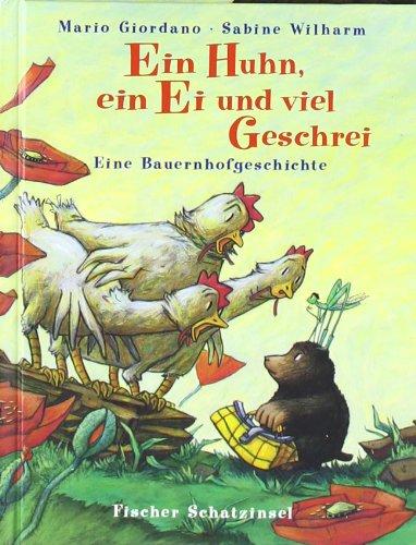 Ein Huhn, ein Ei und viel Geschrei: Eine Bauernhofgeschichte