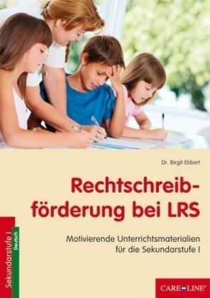 Rechtschreibförderung bei LRS: Unterrichtsmaterialien für die Sekundarstufe I