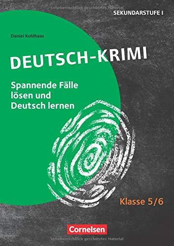 Lernkrimis für die SEK I: Klasse 5/6 - Deutsch-Krimi: Spannende Fälle lösen und Deutsch lernen. Kopiervorlagen