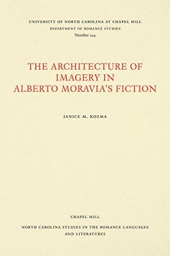 The Architecture of Imagery in Alberto Moravia's Fiction (NORTH CAROLINA STUDIES IN THE ROMANCE LANGUAGES AND LITERATURES)