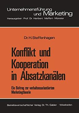 Konflikt Und Kooperation in Absatzkanalen (German Edition) (Unternehmensführung und Marketing, Band 5)