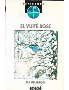 El vuite bosc Pelgrom, Els