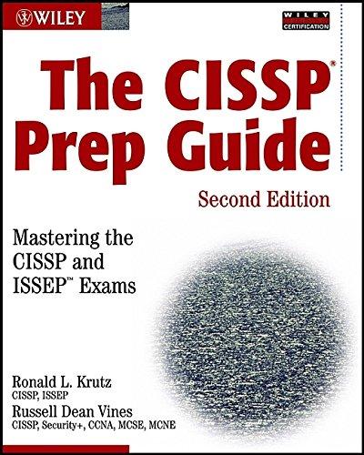 The CISSP Prep Guide: Mastering the CISSP and ISSEP Exams