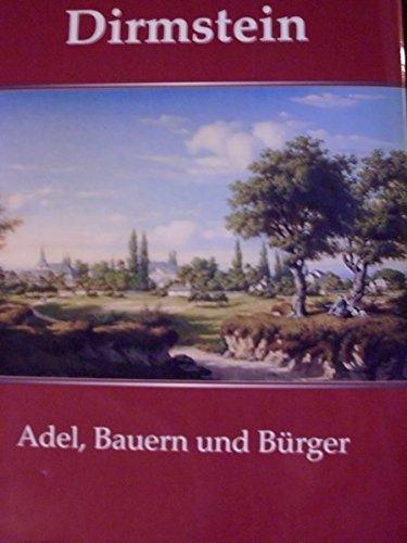 Dirmstein - Adel, Bauer und Bürger (Reihe B Abhandlungen zur Geschichte der Pfalz)