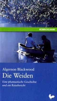 Die Weiden: Eine phantastische Erzählung und ein Reisebericht