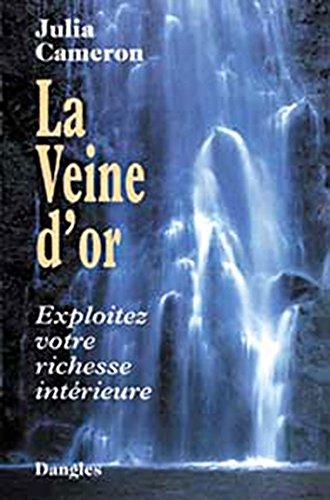 La veine d'or : exploitez votre richesse intérieure