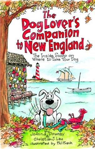 The Dog Lover's Companion to New England: The Inside Scoop on Where to Take Your Dog (Dog Lover's Companion Guides)