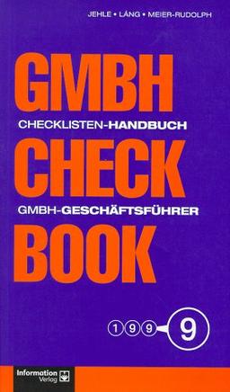 Checklisten Handbuch GmbH- Geschäftsführer 99. GmbH Check Book