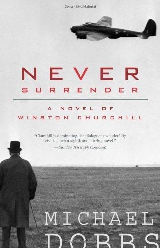 Never Surrender: A Novel of Winston Churchill