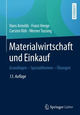 Materialwirtschaft und Einkauf: Grundlagen - Spezialthemen - Übungen