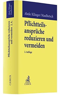 Pflichtteilsansprüche reduzieren und vermeiden